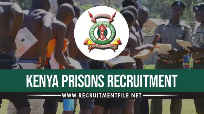 KENYA PRISONS SERVICE ANNOUNCES RECRUITMENT: NYS ALUMNI URGED TO APPLY IN LARGE NUMBERS